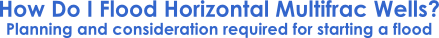 How Do I Flood Horizontal Multifrac Wells?